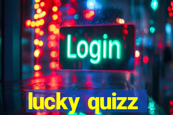 lucky quizz